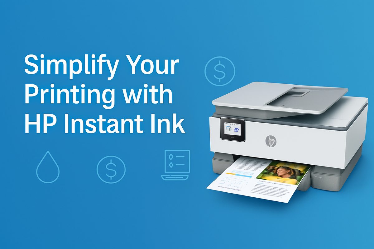 HP printer on blue background, printing colorful document. Text reads "Simplify Your Printing with HP Instant Ink". Icons of ink, dollar, paper.